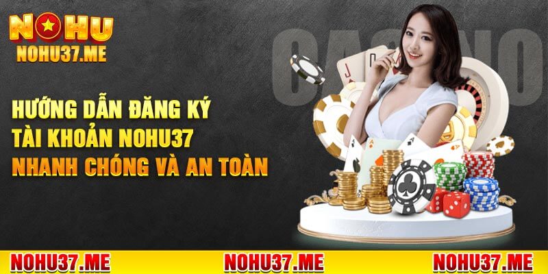Đăng Ký Nohu37 - pi99