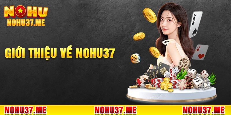 Giới Thiệu Nohu37 - pi99